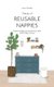 The Joy of Reusable Nappies - A book to help parents thrive on their cloth nappy journey (Paperback): Laura Tweedale