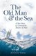 The Old Man and the Sea - A True Story of Crossing the Atlantic by Raft (Paperback, Digital original): Anthony Smith