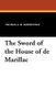 The Sword of the House of de Marillac (Paperback): Thomas A. H. Mawhinney