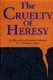 Cruelty of Heresy (Paperback): C.FitzSimons Allison