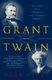 Grant and Twain - The Story of an American Friendship (Paperback): Mark Perry