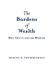 The Burdens of Wealth - Paul Getty and his Museum (Paperback): Burton B. Fredericksen