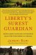 Liberty's Surest Guardian - Rebuilding Nations After War from the Founders to Obama (Paperback): Jeremi Suri
