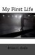 My First Life (Paperback): Brian C Earle