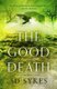 The Good Death (Paperback): S D Sykes