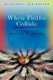 When Faiths Collide (Paperback): M.E. Marty