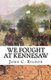 We Fought at Kennesaw (Paperback): John Rigdon