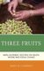 Three Fruits - Nepali Ayurvedic Doctors on Health, Nature, and Social Change (Hardcover): Mary M. Cameron