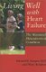 Living Well with Heart Failure, the Misnamed, Misunderstood Condition (Paperback): Edward K. Kasper, Mary Knudson