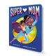 Super Mom (Board book): Cindy Jin