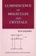 Luminescence of Molecules and Crystals (Paperback): M.D. Salanin