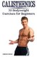 Calisthenics - 30 Bodyweight Exercises for Beginners: (Calisthenics Workout, Calisthenics Program) (Paperback): Sarah Diaz