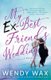 My Ex-best Friend's Wedding (Paperback): Wendy Wax