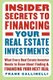 Insider Secrets to Financing Your Real Estate Investments: What Every Real Estate Investor Needs to Know About Finding and...