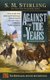 Against the Tide of Years - A Novel of the Change (Paperback): S.M. Stirling
