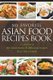 My Favorite Asian Food Recipes Book - A collection of the most exotic & delicious recipes that I have found (Paperback): Jornal...