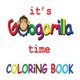 It's Googarilla Time. Coloring Book. (Paperback): Coleson
