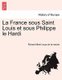 La France Sous Saint Louis Et Sous Philippe Le Hardi (French, Paperback): Richard Albert Lecoy De La Marche