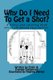 Why Do I Need to Get a Shot? - A Story and Coloring Book. (Paperback): Emily Ann Stevenson, Everlee Hope Stevenson