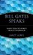 Bill Gates Speaks - Insight from the World's Greatest Entrepreneur (Hardcover): J Lowe
