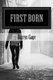 First Born - The Experience of Life and Death (Paperback): Darryn a Gage