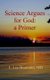 Science Argues for God - A Primer (Paperback): T.Lee Baumann