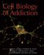 Cell Biology of Addiction (Hardcover, New): Bertha Madras, Christine M. Colvis, Jonathan D. Pollock, David B. Shurtleff, Mark...