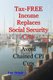 Tax-FREE Income Replaces Social Security Cuts - Avoid Chained CPI Cuts (Paperback): Law Steeple Mba