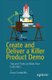 Create and Deliver a Killer Product Demo - Tips and Tricks to Wow Your Customers (Paperback, 1st ed.): Oscar Santolalla