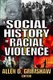 A Social History of Racial Violence (Paperback): Allen Grimshaw