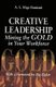 Creative Leadership Mining the Gold in Your Work Force (Hardcover): A.S.Migs Damiani