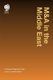 M&A in the Middle East - A Practical Regional Guide (Hardcover): Michael Kortbawi