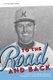 To the Road and Back (Paperback): Michael W Gustafson