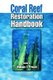 Coral Reef Restoration Handbook (Hardcover, annotated edition): William F Precht
