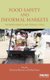 Food Safety and Informal Markets - Animal Products in Sub-Saharan Africa (Hardcover): Kristina Roesel, Delia Grace