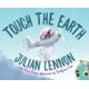 White Feather Flier 1: Touch the Earth (Hardcover): Julian Lennon, Bart Davis