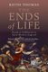 The Ends of Life - Roads to Fulfilment in Early Modern England (Paperback): Keith Thomas