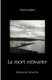 La Mort Estivante (French, Paperback): Pierre Julien