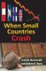 When Small Countries Crash (Hardcover): Scott B. MacDonald, Andrew Novo