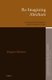 Re-Imagining Abraham - A Re-Assessment of the Influence of Deuteronomism in Genesis (Hardcover): Megan Warner