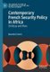 Contemporary French Security Policy in Africa - On Ideas and Wars (Paperback, 1st ed. 2020): Benedikt Erforth