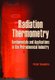 Radiation Thermometry - Fundamentals and Applications in the Petrochemical Industry (Paperback, illustrated Edition): Peter...