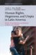 Human Rights, Hegemony, and Utopia in Latin America - Poverty, Forced Migration and Resistance in Mexico and Colombia...