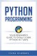 Python Programming - Your Beginner's Guide To Easily Learn Python in 7 Days (Paperback): Icode Academy