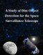 A Study of Dim Object Detection for the Space Surveillance Telescope (Paperback): Air Force Institute of Technology