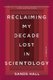 Reclaiming My Decade Lost In Scientology - A Memoir (Paperback): Sands Hall