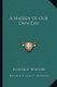 A Maiden of Our Own Day (Paperback): Florence Wilford