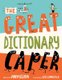The Great Dictionary Caper (Hardcover): Judy Sierra