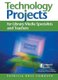 Technology Projects for Library Media Specialist and Teachers Volume II - Books, Boxes, and All Things Fun to Make (Paperback):...