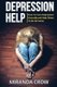 Depression Help - How To Cure Depression Naturally and Help Others To Do the Same (Paperback): Miranda Crow